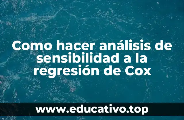 Como hacer análisis de sensibilidad a la regresión de Cox