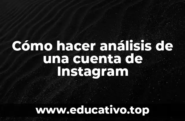 Cómo hacer análisis de una cuenta de Instagram