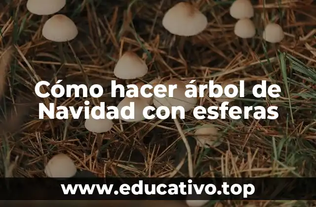 Cómo hacer árbol de Navidad con esferas
