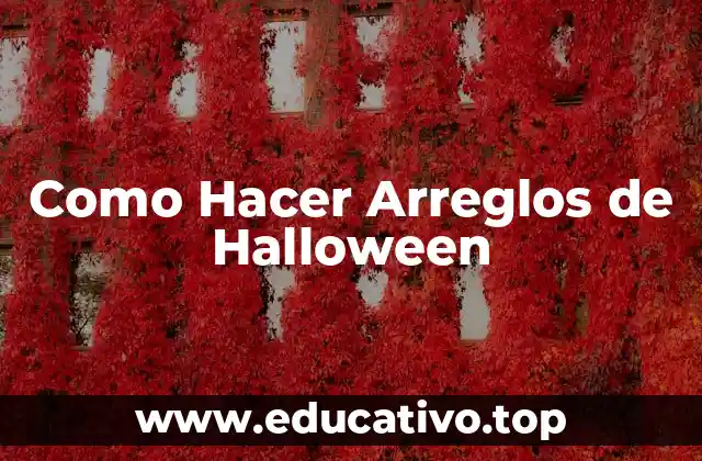Como Hacer Arreglos de Halloween