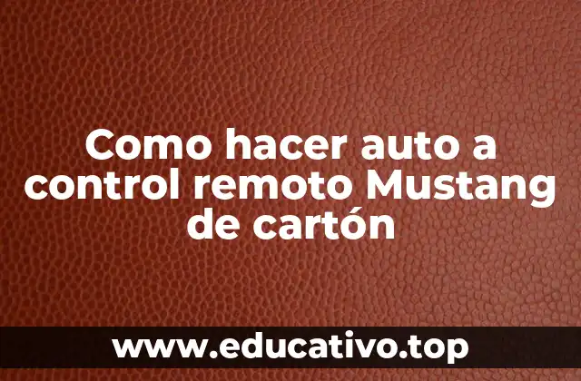 Como hacer auto a control remoto Mustang de cartón