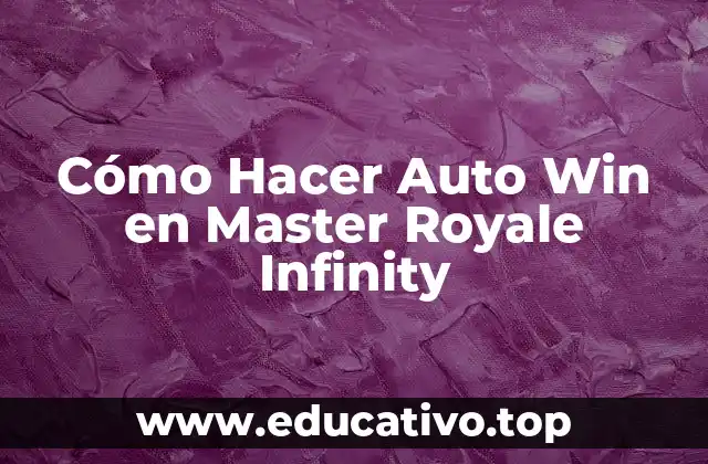 Cómo Hacer Auto Win en Master Royale Infinity