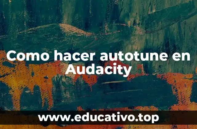 Como hacer autotune en Audacity