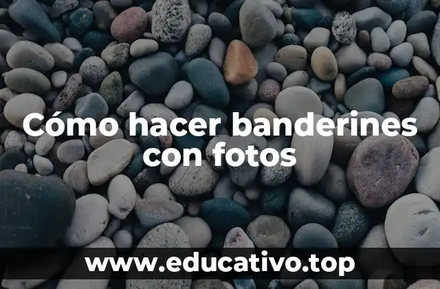 Cómo hacer banderines con fotos