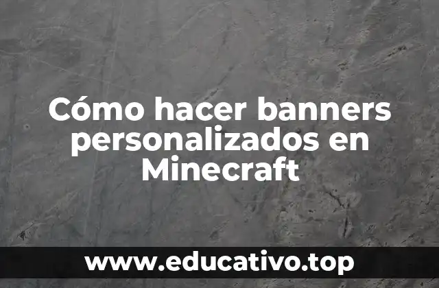 Cómo hacer banners personalizados en Minecraft