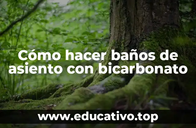Cómo hacer baños de asiento con bicarbonato