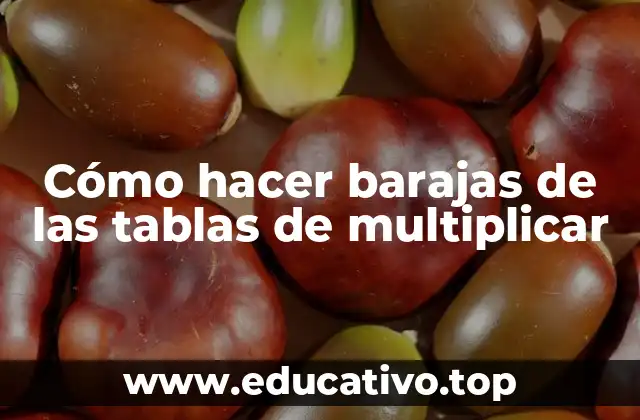 Cómo hacer barajas de las tablas de multiplicar