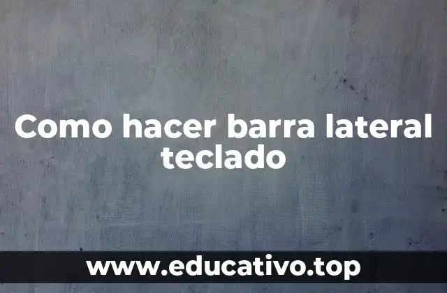 Como hacer barra lateral teclado