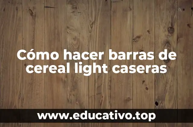 Cómo hacer barras de cereal light caseras