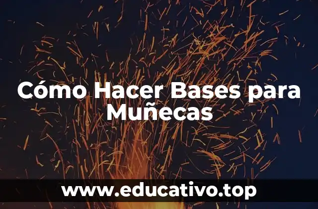 Cómo Hacer Bases para Muñecas