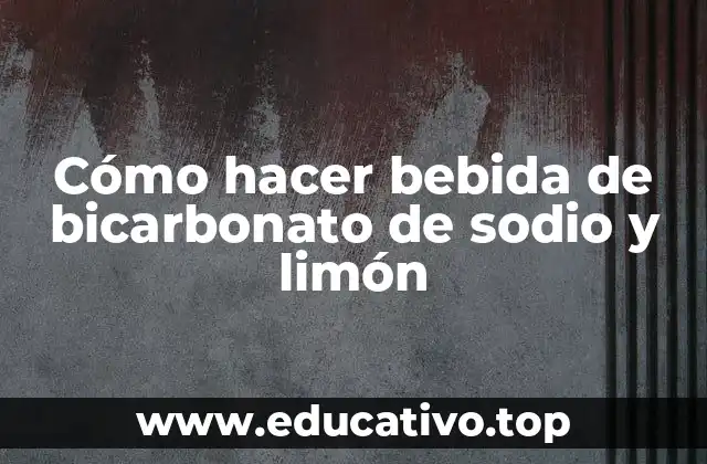 Cómo hacer bebida de bicarbonato de sodio y limón