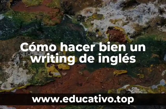 Cómo hacer bien un writing de inglés