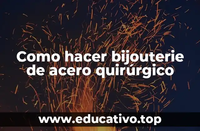 Como hacer bijouterie de acero quirúrgico