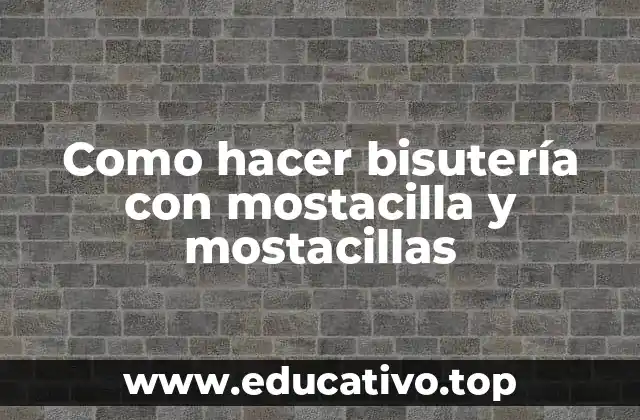Como hacer bisutería con mostacilla y mostacillas