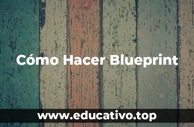 Cómo Hacer Blueprint