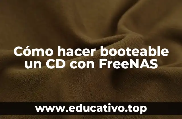 Cómo hacer booteable un CD con FreeNAS