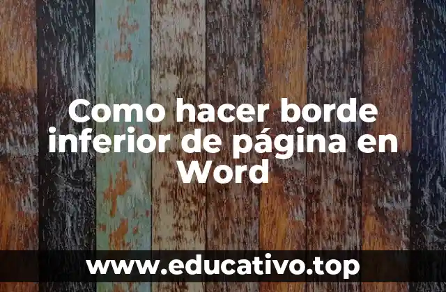 Como hacer borde inferior de página en Word
