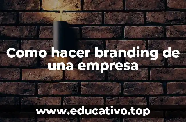 Como hacer branding de una empresa