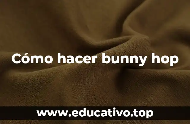 Cómo hacer bunny hop