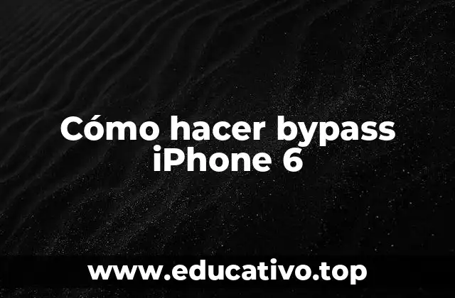 Cómo hacer bypass iPhone 6