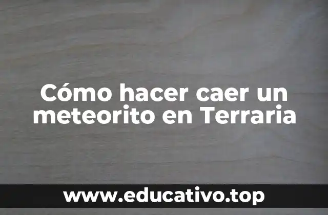 Cómo hacer caer un meteorito en Terraria