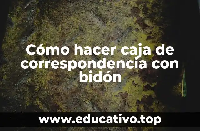 Cómo hacer caja de correspondencia con bidón