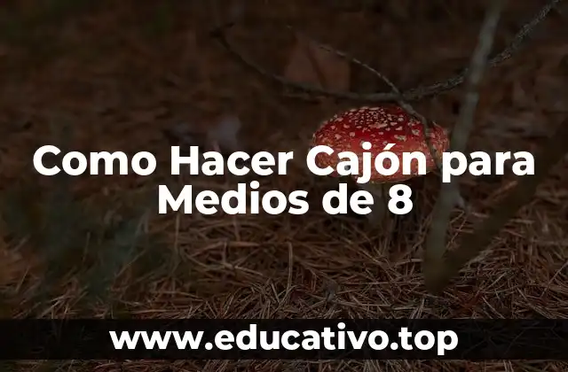 Como Hacer Cajón para Medios de 8