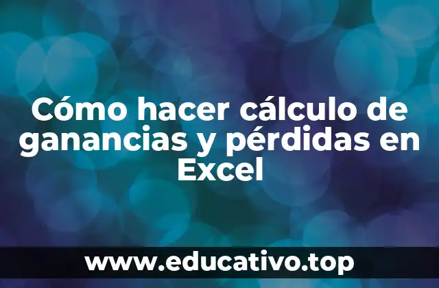 Cómo hacer cálculo de ganancias y pérdidas en Excel