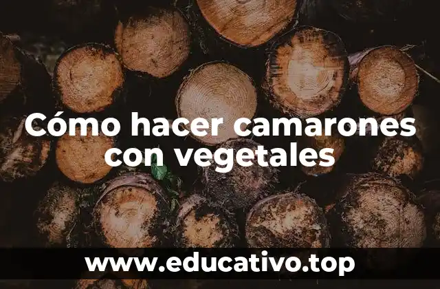 Cómo hacer camarones con vegetales