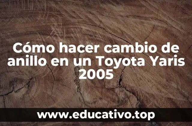 Cómo hacer cambio de anillo en un Toyota Yaris 2005