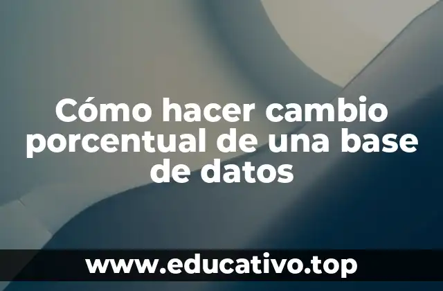 Cómo hacer cambio porcentual de una base de datos
