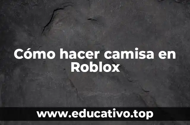 Cómo hacer camisa en Roblox
