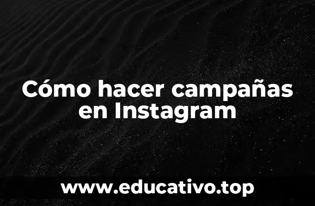 Cómo hacer campañas en Instagram