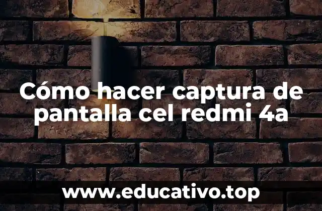 Cómo hacer captura de pantalla cel redmi 4a