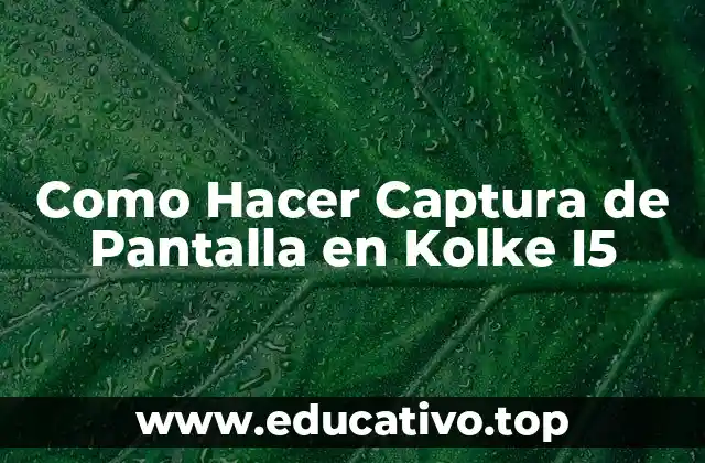 Como Hacer Captura de Pantalla en Kolke I5