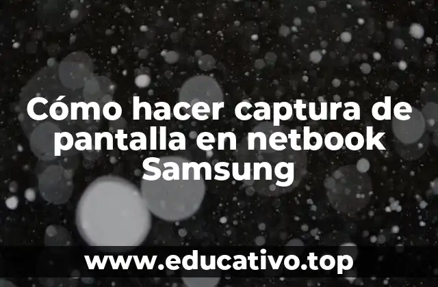 Cómo hacer captura de pantalla en netbook Samsung