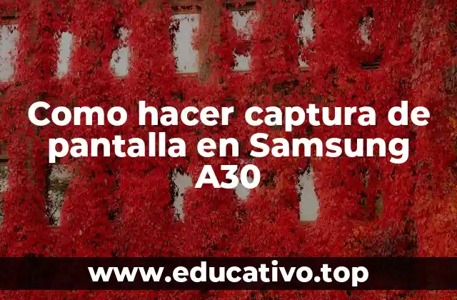 Como hacer captura de pantalla en Samsung A30
