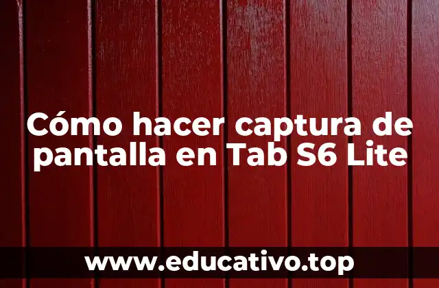 Cómo hacer captura de pantalla en Tab S6 Lite