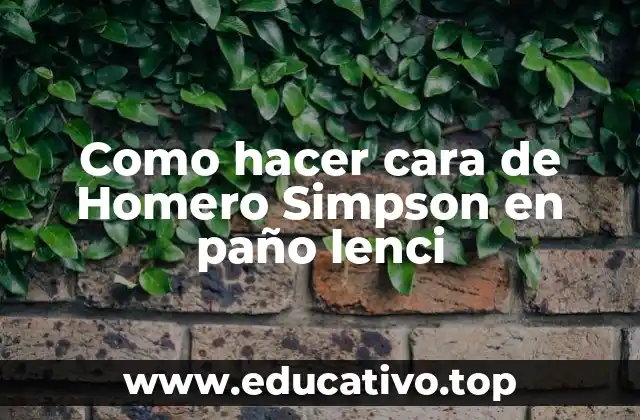 Como hacer cara de Homero Simpson en paño lenci