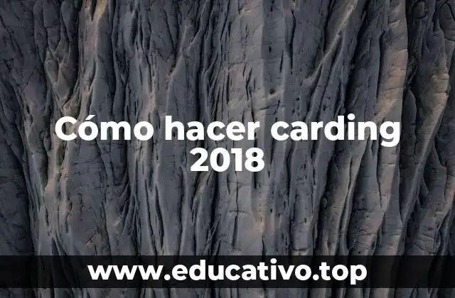 Cómo hacer carding 2018