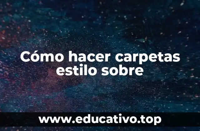 Cómo hacer carpetas estilo sobre