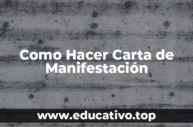 Como Hacer Carta de Manifestación