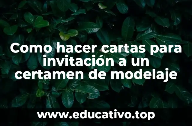 Como hacer cartas para invitación a un certamen de modelaje