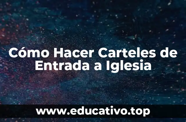 Cómo Hacer Carteles de Entrada a Iglesia
