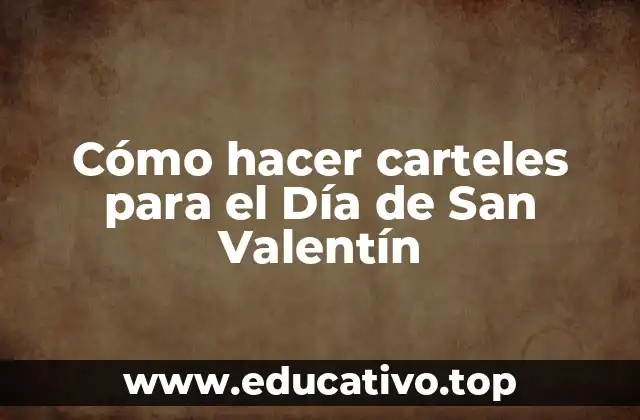 Cómo hacer carteles para el Día de San Valentín