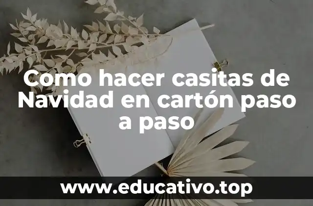 Como hacer casitas de Navidad en cartón paso a paso