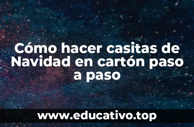 Cómo hacer casitas de Navidad en cartón paso a paso