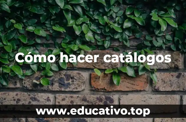 Cómo hacer catálogos