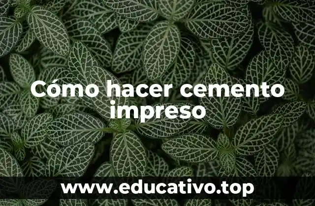 Cómo hacer cemento impreso