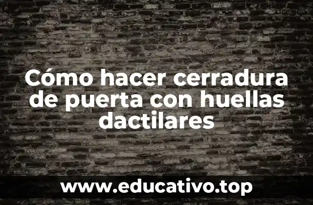 Cómo hacer cerradura de puerta con huellas dactilares
